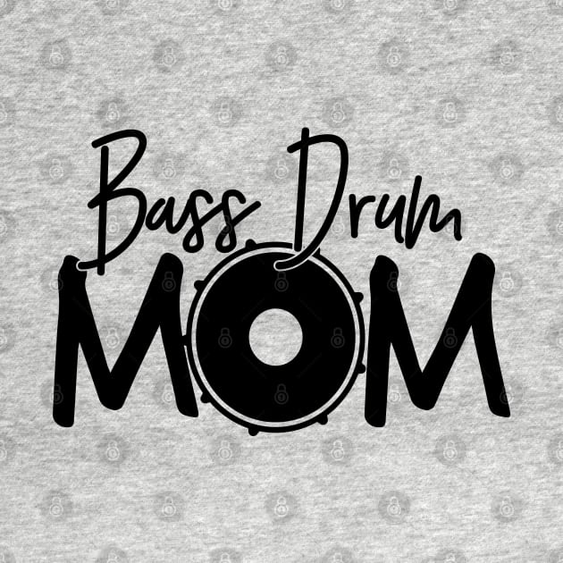 Marching Band - Funny Bass Drum Mom Gift by DnB